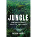 Jungle: How Tropical Forests Shaped the World--And Us