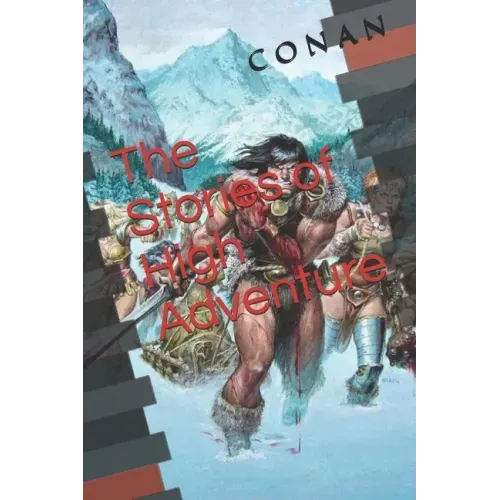 Conan: The Stories of High Adventure (Official Edition)