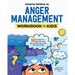 Anger Management Workbook for Kids: 50 Fun Activities to Help Children Stay Calm and Make Better Choices When They Feel Mad