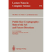 Public-Key Cryptography: State of the Art and Future Directions: E.I.S.S. Workshop, Oberwolfach, Germany, July 3-6, 1991. Final Report