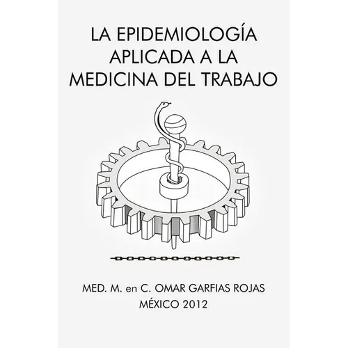 La Epidemiologia Aplicada a la Medicina del Trabajo