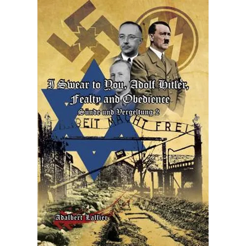 I Swear to You, Adolf Hitler, Fealty and Obedience: Sin and Retribution 2