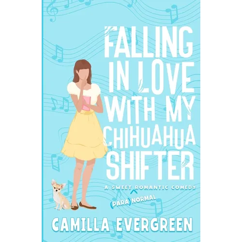 Falling in Love with My Chihuahua Shifter: A Sweet Romantic Comedy