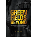 Green Fields Beyond: The Story of the Sherbrooke Fusilier Regiment