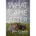 What Came After