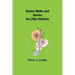 Nature Myths and Stories for Little Children