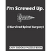 I'm Screwed Up, I Survived Spinal Surgery: Sudoku Puzzle Book Large Print - Get Well Soon Activity & Puzzle Book - Perfect Back Surgery Recovery Gift