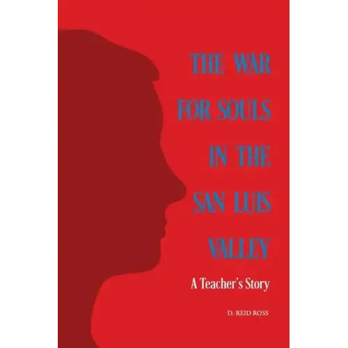 The War for Souls in the San Luis Valley: A Teacher's Story