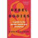 Rebel Bodies: A Guide to the Gender Health Gap Revolution