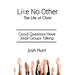 Like No Other;The Life of Christ: Good Questions Have Small Groups Talking
