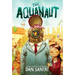 The Aquanaut: A Graphic Novel