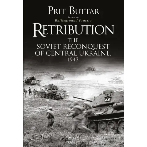 Retribution: The Soviet Reconquest of Central Ukraine, 1943