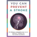 You Can Prevent a Stroke