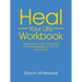 Heal Your Life Workbook: Resources and Tools for Clearing Emotional Baggage so You Can Love Your Life