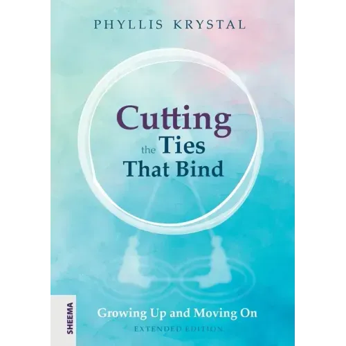 Cutting the Ties that Bind: Growing Up and Moving On - First revised edition