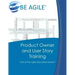 Product Owner and User Story Training: Part of the Agile Education Series