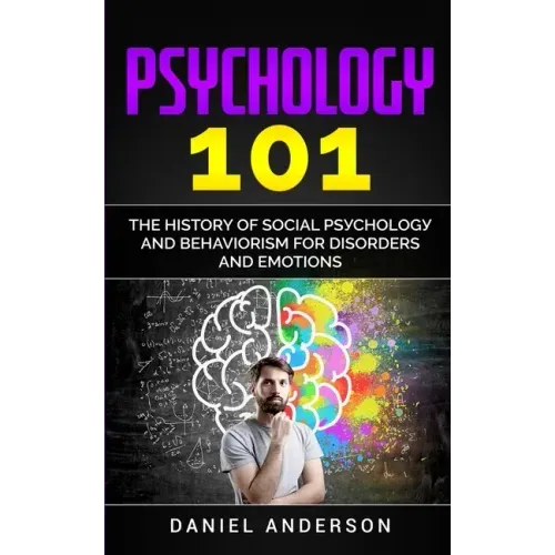 Psychology 101: The History оf Social Pѕусhоlоgу and Behaviorism for Disorders and Emotions