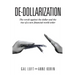 De-dollarization: The revolt against the dollar and the rise of a new financial world order