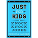 Just for Kids Knock Knock Jokes