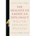 The Tragedy of American Diplomacy