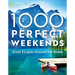 1,000 Perfect Weekends: Great Getaways Around the Globe