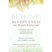 Beyond Mindfulness in Plain English: An Introductory Guide to Deeper States of Meditation