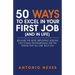 50 Ways to Excel in Your First Job (and in Life): Because The Most Important Lessons For Young Professionals Are The Things That No One Tells You