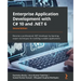 Enterprise Application Development with C# 10 and .NET 6 - Second Edition: Become a professional .NET developer by learning expert techniques for buil