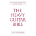 The Heavy Guitar Bible Rock Guitar Instruction Manual Learn Chords, Scales, and Techniques for Hard Rock, Metal, and Classic Rock Guitar Complete Guid