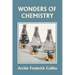 Wonders of Chemistry (Yesterday's Classics)