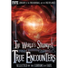 The World's Strangest True Encounters