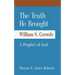 The Truth He Brought William S. Crowdy A Prophet of God