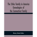 The Stiles Family In America. Genealogies Of The Connecticut Family