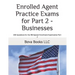 Enrolled Agent Practice Exams for Part 2 - Businesses: 200 Questions for the IRS Special Enrollment Examination Part 2