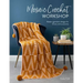 Mosaic Crochet Workshop: Modern Geometric Designs for Throws and Accessories