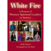 White Fire: A Portrait of Women Spiritual Leaders in America