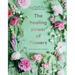 The Healing Power of Flowers: Discover the Secret Language of the Flowers You Love