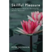 Skillful Pleasure: The Buddha's Path for Developing Skillful Pleasure