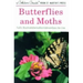 Butterflies and Moths: A Fully Illustrated, Authoritative and Easy-To-Use Guide
