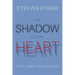 The Shadow On My Heart: Faith. Family. Forgivness