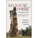 Religion and Empire in Portuguese India: Conversion, Resistance, and the Making of Goa