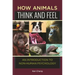 How Animals Think and Feel: An Introduction to Non-Human Psychology