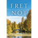 Fret Not: It Only Causes Harm