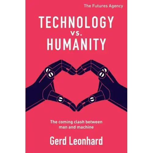 Technology vs. Humanity: The coming clash between man and machine