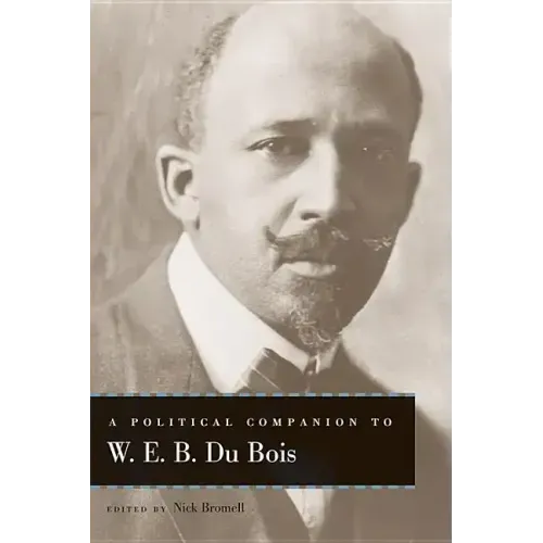 A Political Companion to W. E. B. Du Bois