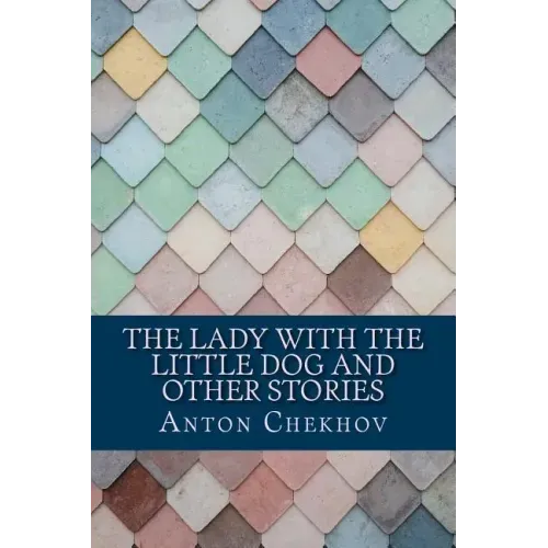 The Lady With the Little Dog and Other Stories