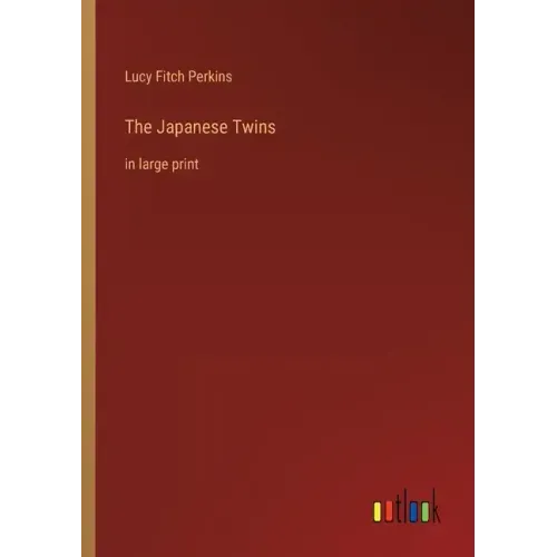 The Japanese Twins: in large print
