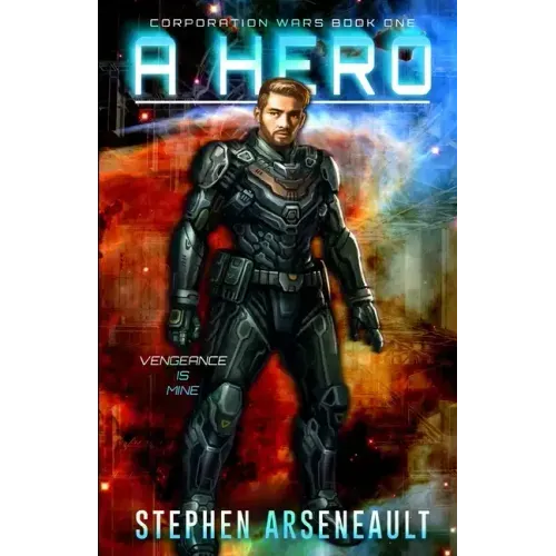 A Hero: (CORPORATION WARS Book 1)