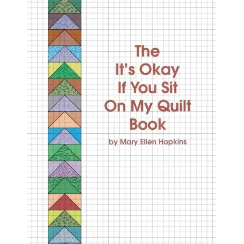 The It's Okay If You Sit on My Quilt Book