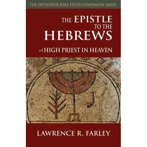 The Epistle to the Hebrews: High Priest in Heaven